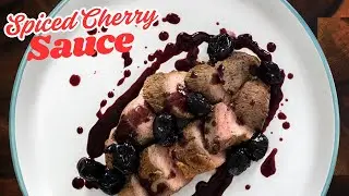 This Spiced Cherry Sauce will BLOW YOUR MIND