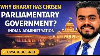 Why India Chose the Parliamentary System? | Indian Administration | #ugcnet #upsc #indianpolity
