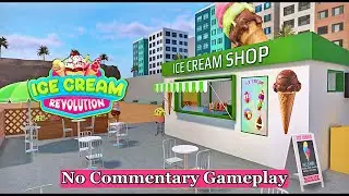 Ice Cream Revolution | Relaxing Gameplay | No Commentary