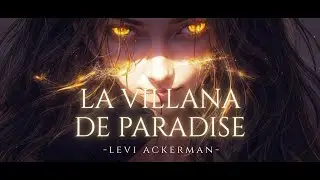 Wattpad Trailer | La Villana de Paradise (Levi Ackerman)