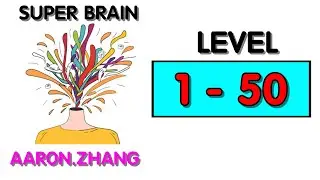 Super Brain  Level 1 - 50 All levels by Aaron zhang  Walkthrough Answers
