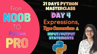 Day 4-Expressions,Type Conversion and input/Output in Python:21Days masterclass in #python
