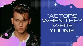 Actors When They Were Young [20th Century]