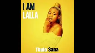 Lalla ft Stoan - Thula Sana (Official Audio)