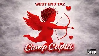 West End Taz - Honorable Mention (CAMP CUPID ALBUM)