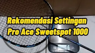 Pro Ace Sweetspot 1000 Rekomendasi Senar Raket Badminton Yonex BG 66 Brilliant Tarikan 27 LBS Review