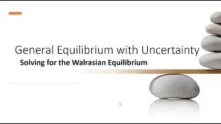 General Equilibrium with Uncertainty