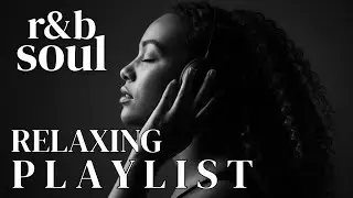 【R&B Soul】Emotional R&B Flow &ndash; Smooth Soul Vibes to Relax & Connect | Feel &bull; Unwind