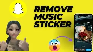 How to remove Music Sticker from Snapchat Streaks or Snapchat Story