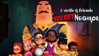 Pan Hats & Pop Guns - Secret Neighbor || T-Strife & Friends