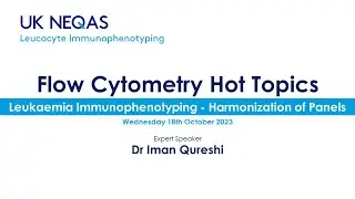 Leukaemia Immunophenotyping - Harmonization of Panels​​ | UK NEQAS LI Webinar | October 2023