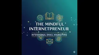 Mindful Internetpreneur How to Intentionally Email Market