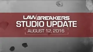 LawBreakers Studio Update #1 | Alpha Aftermath, What's Next?