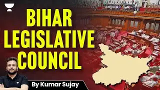 Bihar Legislative Council Explained | Key Facts, History & Functions
