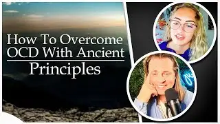 How To Overcome OCD With Ancient Principles | Ancient OCD Treatments OCD Ep. 55 Jade Michael