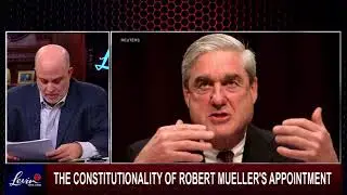 EP454 | LevinTV Exclusive: Robert Mueller&rsquo;s Appointment Is Unconstitutional