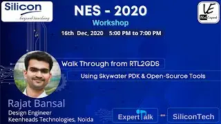 Walk through RTL2GDS using Skywater PDK & Open source tool -  In NES2020 - (ExpertTalk - 16th Dec)
