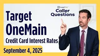 Target, OneMain Holdings, and Credit Card Interest Rates - InvestTalk Caller Questions