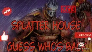 SPLATTER HOUSE  2025 LET THERE BE BLOOD STORY PART 2