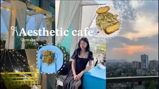 Aesthetic Cafe in guwahati🦢✨| minivlog, what we ate , sunset ✨