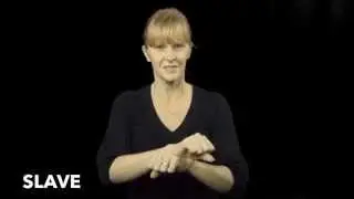Learn How to Sign the Word Slave