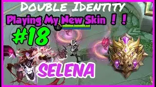 SELENA : DOUBLE IDENTITY SKIN (FIRST GAMEPLAY) #18