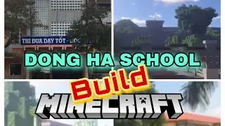 DONG HA High School in Minecraft (official) - Dong Ha HIGH SCHOOL