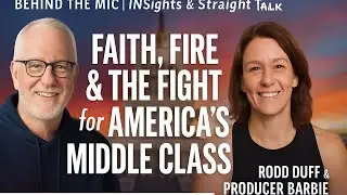 Behind the Mic Faith, Fire & the Fight for America&rsquo;s Middle Class A Week Power, Purpose & Reckoning