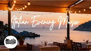 Italian Evening Music [POV: You feel the Italian Vibez by your dinner and it feels like vacation.]