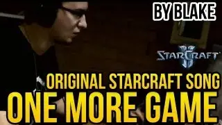 blAke - One More game (Original StarCraft Song)