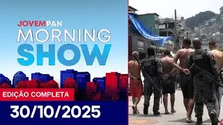 OPERA&Ccedil;&Atilde;O CONTRA FAC&Ccedil;&Atilde;O CRIMINOSA NO RJ | MORNING SHOW - 30/10/2025