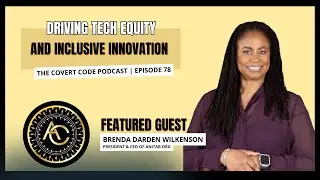 Breaking the Tech Glass Ceiling: Innovation Through Inclusion | The Covert Code Podcast | EP 78