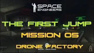 The First Jump - Mission 5 - Drone Factory