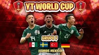 M&Eacute;XICO EN LA YT WORLD CUP !! GRUPO F - FIFA 18