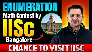 Enumeration Math Contest by IISc Bangalore | Chance to visit IISc | Abhay Sir | VOS