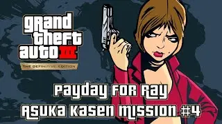 GTA 3 Definitive Edition - Payday For Ray (Asuka Kasen Mission #4)