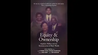 Equity & Ownership: Napoleon Wallace and the Reconstruction of Black Wealth