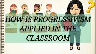OUTPUT 1 SHORT VIDEO PROJECT PHILOSOPHICAL FOUNDATION OF EDUCATION PROGRESSIVISM