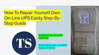 Online UPS Repair Karne Ka Tarika || Step by Step Guide to Repairing Online UPS || Online UPS Repair