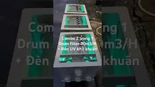 Combo 2in1: Drum filter 30m3/H + Đ&egrave;n UV khử khuẩn #drumfilter #uvlamp