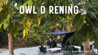Owl D Rening | Campfire, River, and a Rainy Night