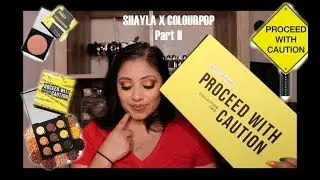 Proceed with Caution Review| Shayla x Colourpop