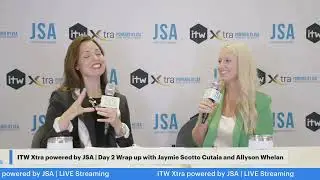 ITW Xtra powered by JSA  Day 2 Wrap up with Jaymie Scotto Cutaia and Allyson Whelan