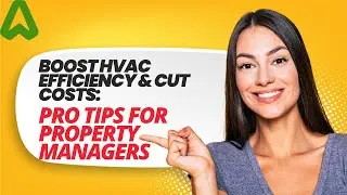 Boost HVAC Efficiency & Cut Costs   Pro Tips for Property Managers.