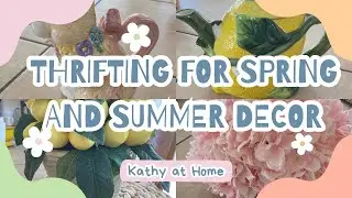 Thrifting for Spring and Summer Decor #thrifteddecor #springdecor2023 #summerdecor