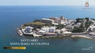 120 secondi di Fede, Arte e Cultura - Santuario Santa Maria di Colonna, Trani