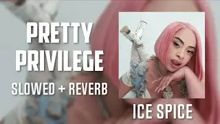 Ice Spice - Pretty Privilege (slowed + reverb) by. Slow Y