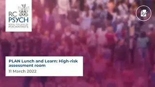 PLAN Lunch and Learn: High-risk assessment room &ndash; 11 March 2022