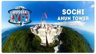 360&deg; Russia VR VIDEO | Sochi Ahun tower | Россия Сочи башня Ахун | Virtual Reality 360 4K