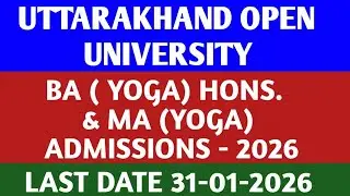 UTTARAKHAND OPEN  UNIVERSITY | BA YOGA ( HONS.) & MA ( YOGA)  ADMISSIONS  NOTICE - 2026 |